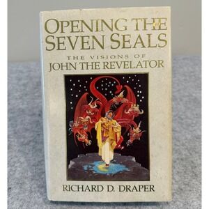 Opening the Seven Seals: The Visions of John the Revelator -Religious Nonfiction